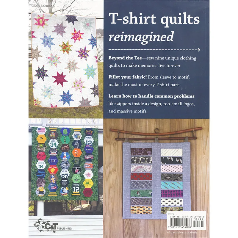 Beyond the Tee: Innovative T-Shirt Quilt Book