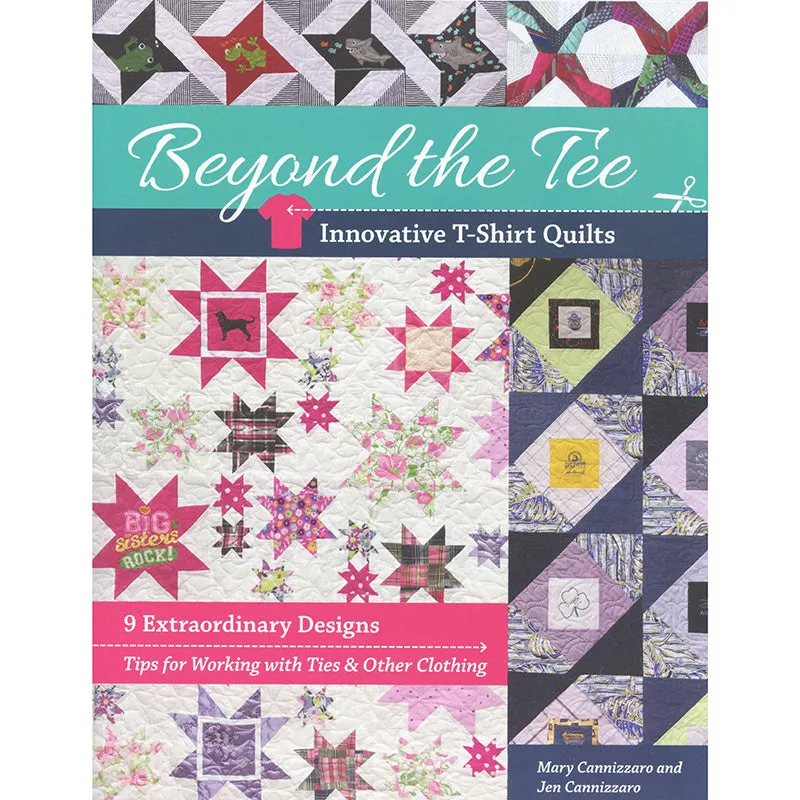 Beyond the Tee: Innovative T-Shirt Quilt Book