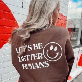 Let's Be Better Humans